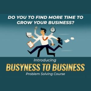 Busyness to Business (B2B)